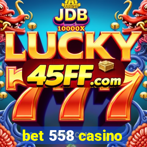 bet 558 casino